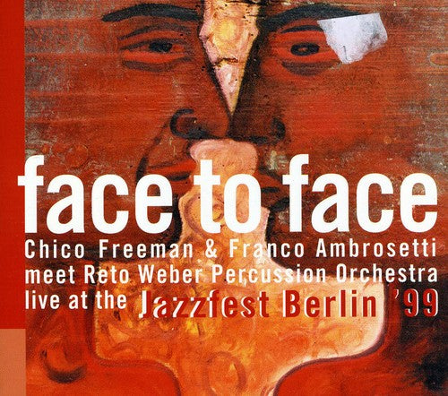 Freeman, Chico: Face to Face