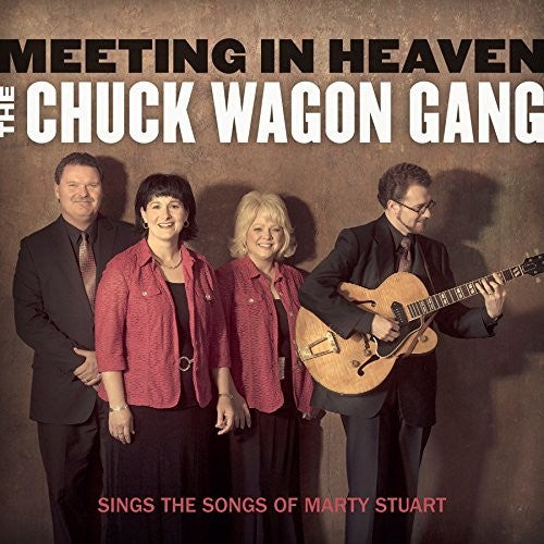 Chuck Wagon Gang: Meeting in Heaven: The Chuck Wagon Gang Sings the