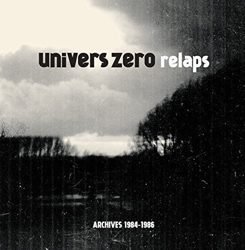 Univers Zero: Relaps / Archives 1984-1986