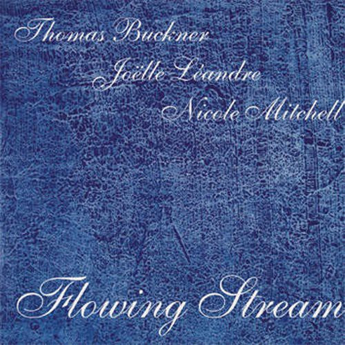 Buckner, Thomas / Leandre, Joelle / Mitchell, Nicole: Flowing Stream