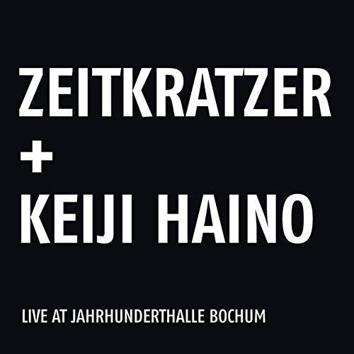 Zeitkratzer / Haino, Keiji: Live at Jahrhunderthalle Bochum