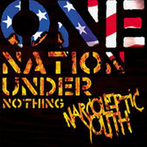 Narcoleptic Youth: One Nation Under Nothing