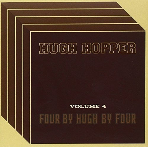Hopper, Hugh: Volume 4: Four By Hugh By Four