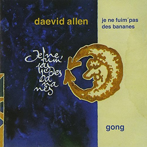 Allen, Daevid: Je Ne Fuim' Pas de Bananes