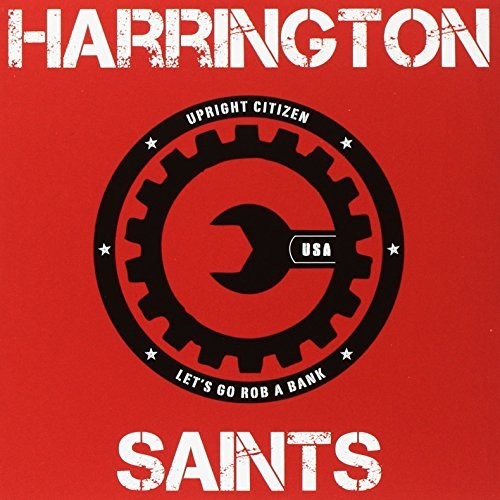 Harrington Saints: Upright Citizen / Lets Go Rob a Bank