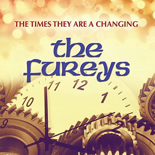 Fureys: Times They Are a Changing