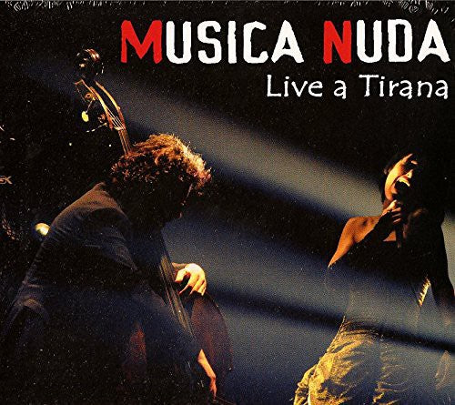 Musica Nuda: Live a Tirana