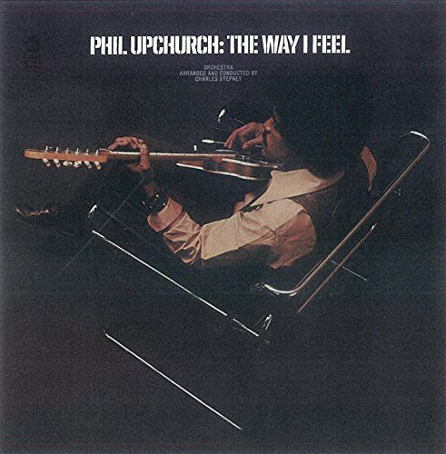 Upchurch, Phil: Way I Feel