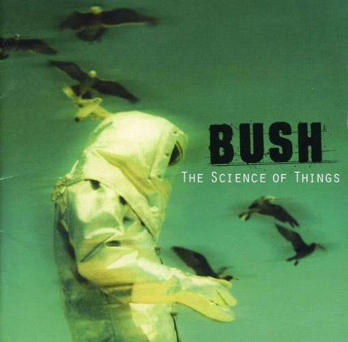 Bush: Science of Things