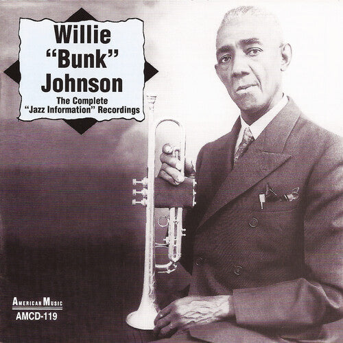 Johnson, Bunk: The Complete "Jazz Information" Recordings