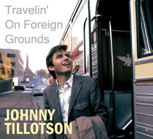 Tillotson, Johnny: Travelin' on Foreign Grounds