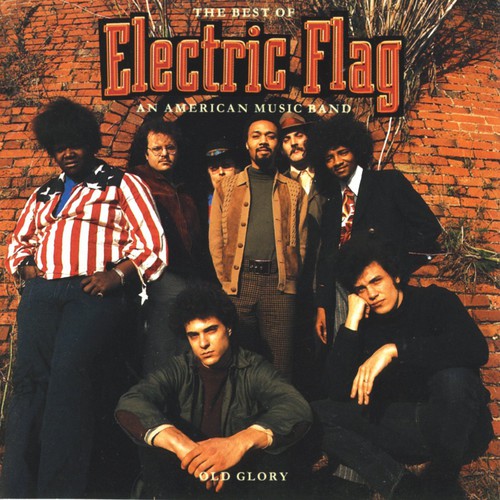 Electric Flag: Best of Electric Flag / An American Music Band