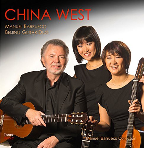 Barrueco, Manuel: China West-Music for Three Guitars