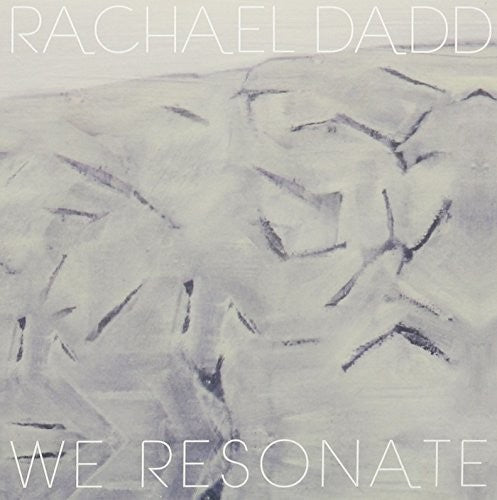 Dadd, Rachael: We Resonate