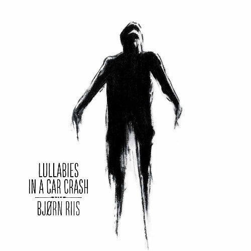 Bjorn Riis: Lullabies in a Car Crash