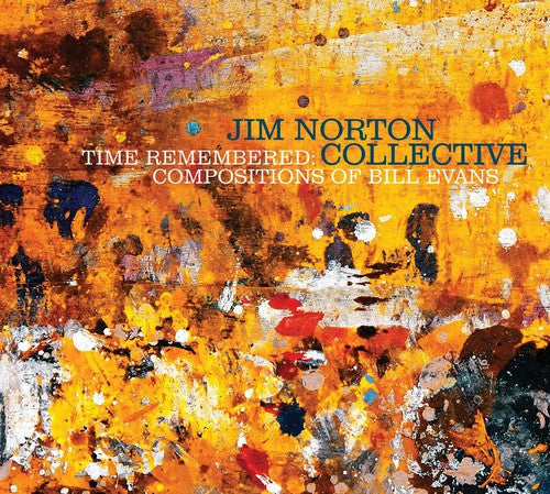 Norton, Jim: Time Remembered: Compositions of Bill Evans