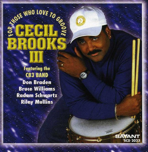 Brooks III, Cecil: For Those Who Love to Groove