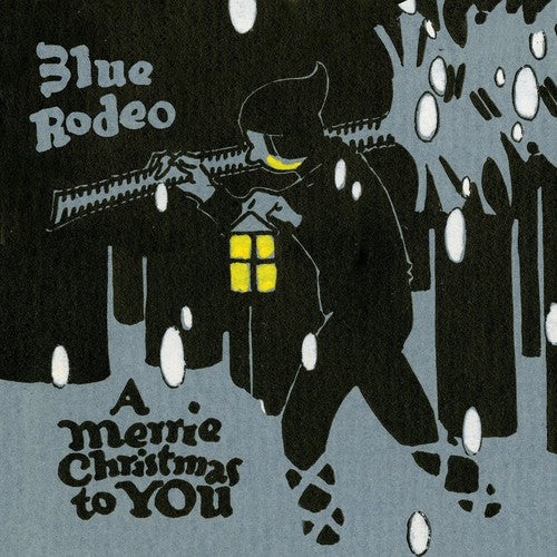 Blue Rodeo: Merrie Christmas to You