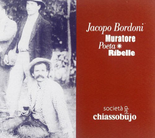 Societa Del Chiassobujo: Jacopo Bordoni. Muratore Po