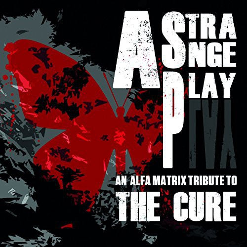 Alfa Matrix Tribute to the Cure / Various: Alfa Matrix Tribute to the Cure / Various