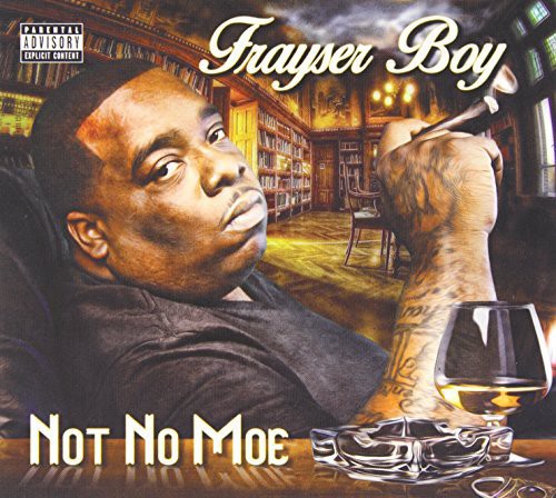Frayser Boy: Not No Moe