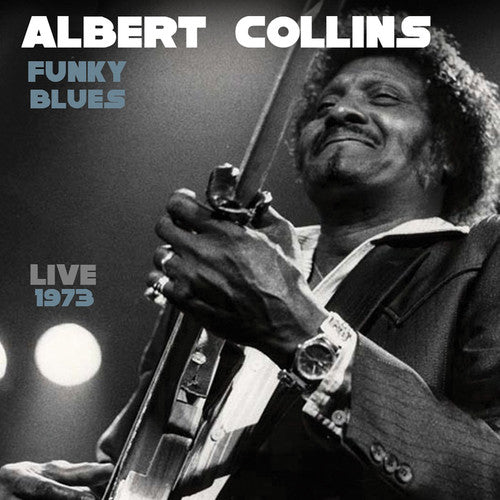 Collins, Albert: Funky Blues Live 1973