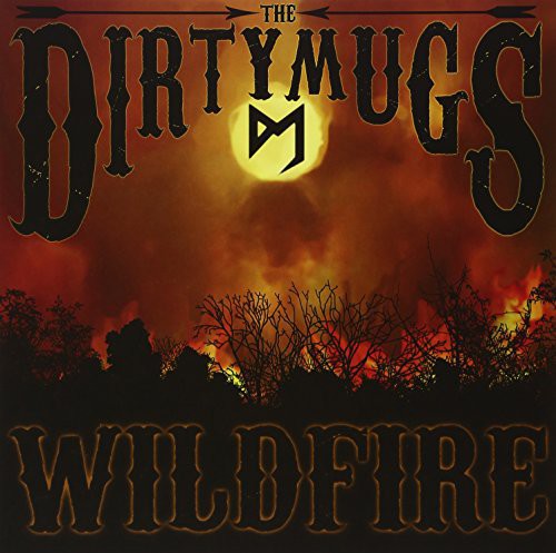 Dirty Mugs: Wildfire