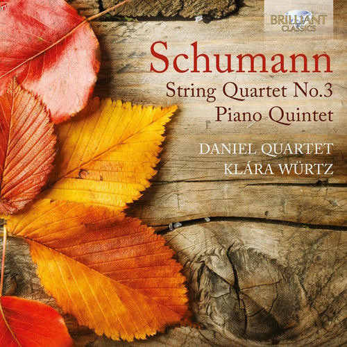 Schumann / Kwartet / Wurtz: STR QRT 3 & Pno QNT