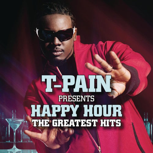 T-Pain: T-Pain Presents Happy Hour: The Greatest Hits