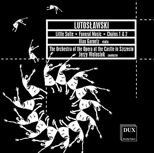 Witold / Garnetz / Wolosiuk: Little Suite Funeral Music & Chains 1 & 2