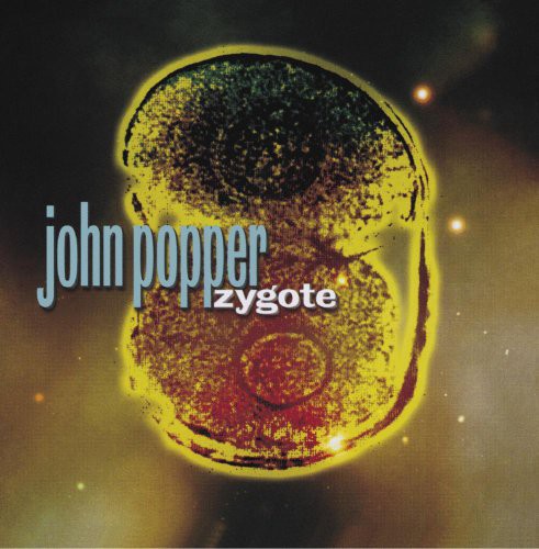 Popper, John: Zygote