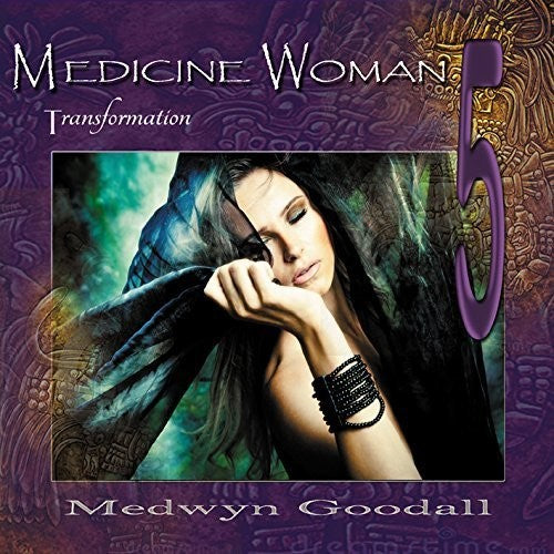 Goodall, Medwyn: Medicine Woman 5: Transformation
