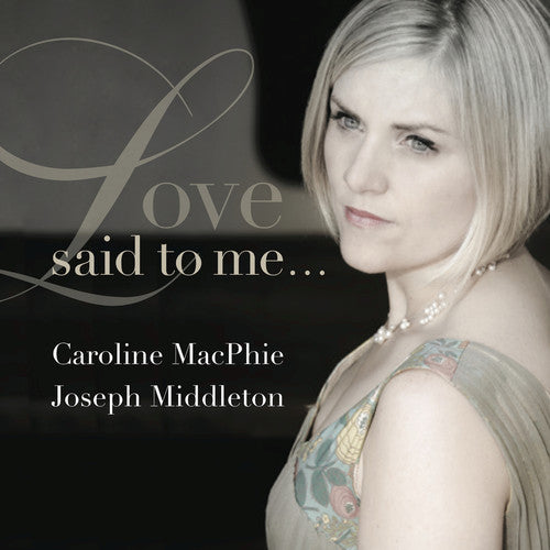 Strauss / Macphie, Caroline / Middleton, Joseph: Love Said to Me