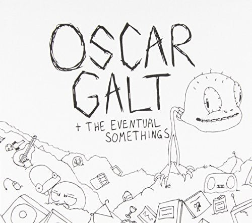 Galt, Oscar: Oscar Galt & the Eventual Somethings