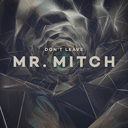 Mr. Mitch: Don't Leave