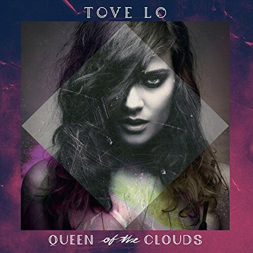 Tove Lo: Queen of the Clouds