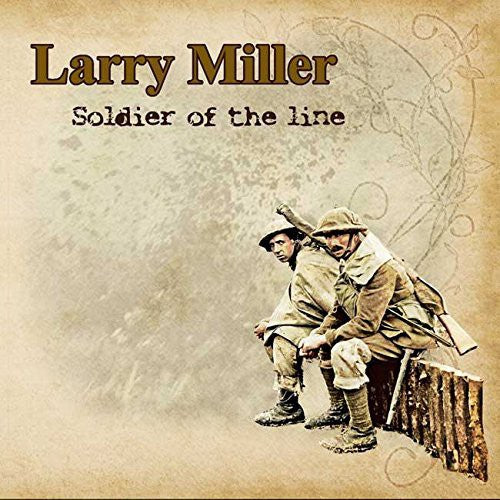 Miller, Larry: Soldier of the Line