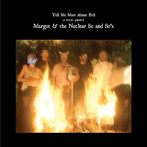 Margot / Nuclear So & So's: Tell Me More About Evil