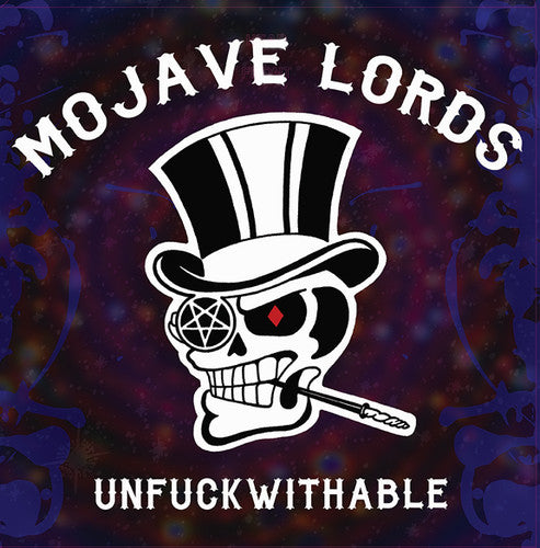 Mojave Lords: Unfuckwithable