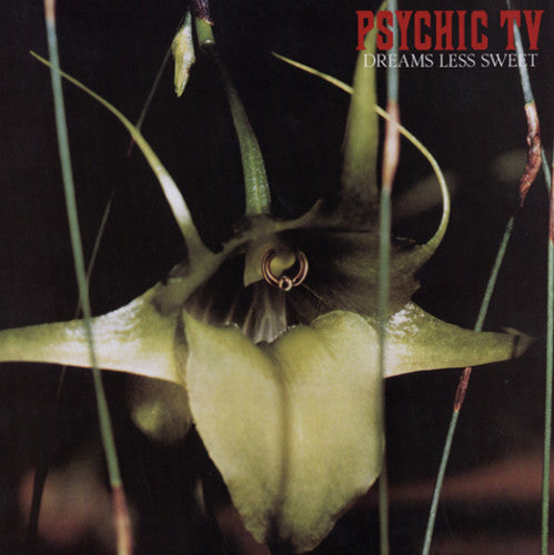 Psychic TV: Dreams Less Sweet