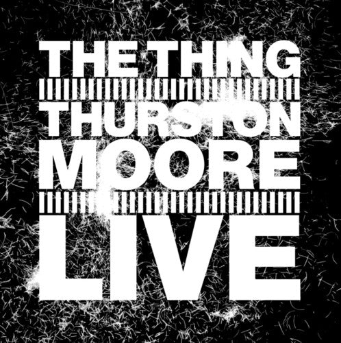 Thing with Thurston Moore: Live