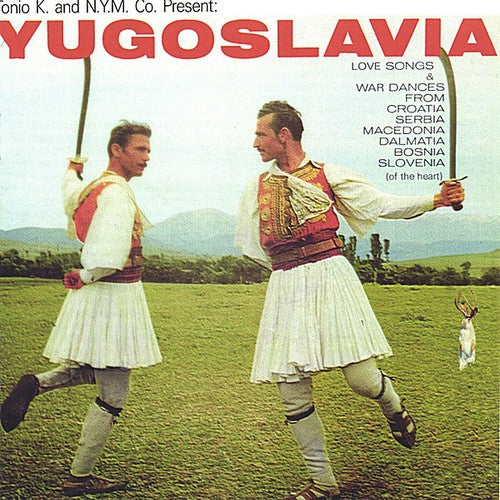 Tonio K: Yugoslavia