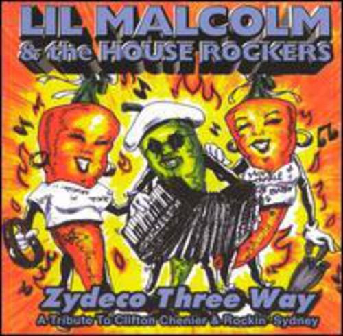 Lil Malcolm & House Rockers: Zydeco Three Way