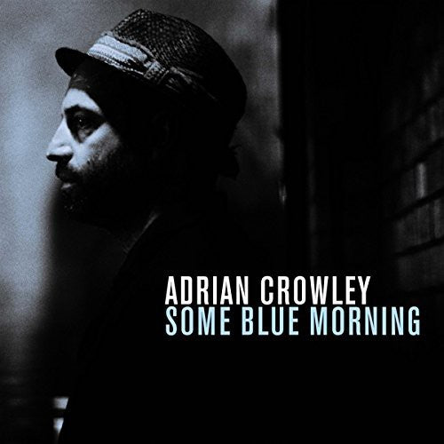 Crowley, Adrian: Some Blue Morning