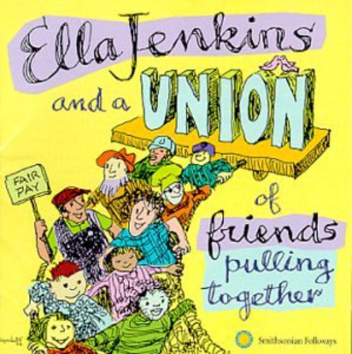 Jenkins, Ella: Ella Jenkins & a Union of Friends Pulling Together