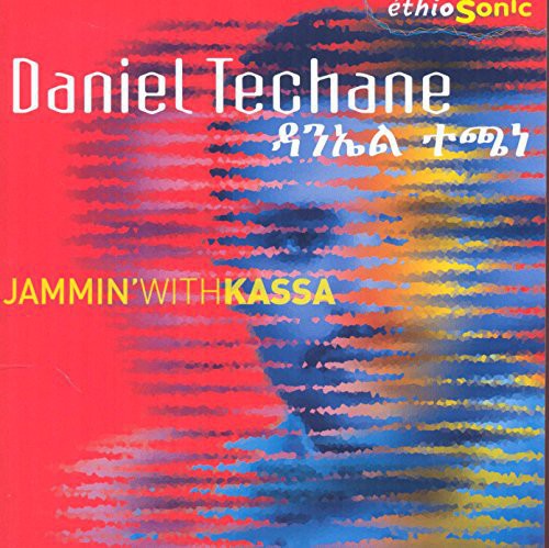 Techane, Daniel: Ethiosonic: Jammin' with Kassa