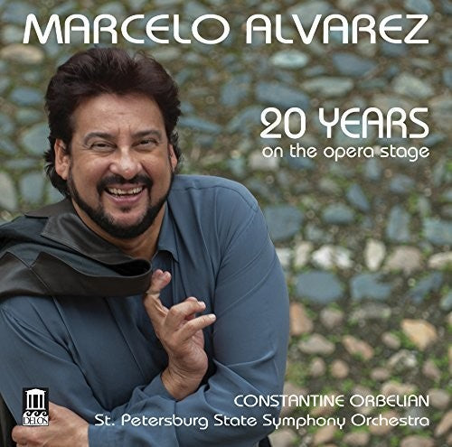 Puccini / Cilea / Mascagni: Marcelo Alvarez-20 Years on the Opera Stage