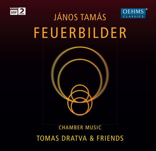 Tamas / Dratva / Greull / Hilpert / Besa: Feuerbilder-Chamber Music By Janos Tamas