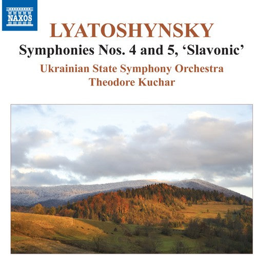 Lyatoshynsky / Kuchar / Ukrainian So Orch: Syms 4 & 5 Slavonic