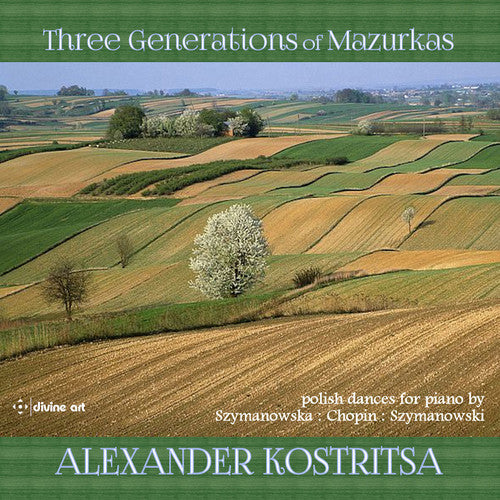 Szymanowski / Chopin: Three Generations of Mazurkas